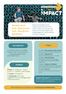 Jongeren met impact Ontdek wie je bent, waar je voor leeft, wat je kunt betekenen. Sta je aan het begin van je volwassen leven en wil je écht impact maken? Ga een jaar lang samen met andere jongeren op ontdekkingstocht naar je talenten, dromen en roeping
